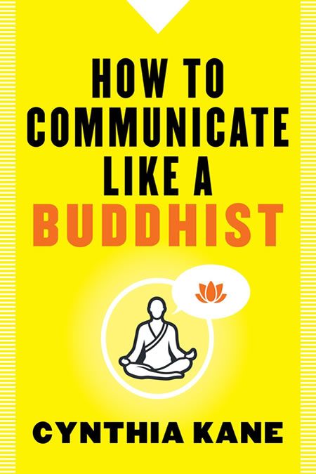 How to Communicate Like a Buddhist